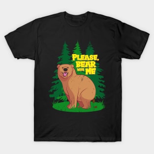 Please Bear with Me T-Shirt